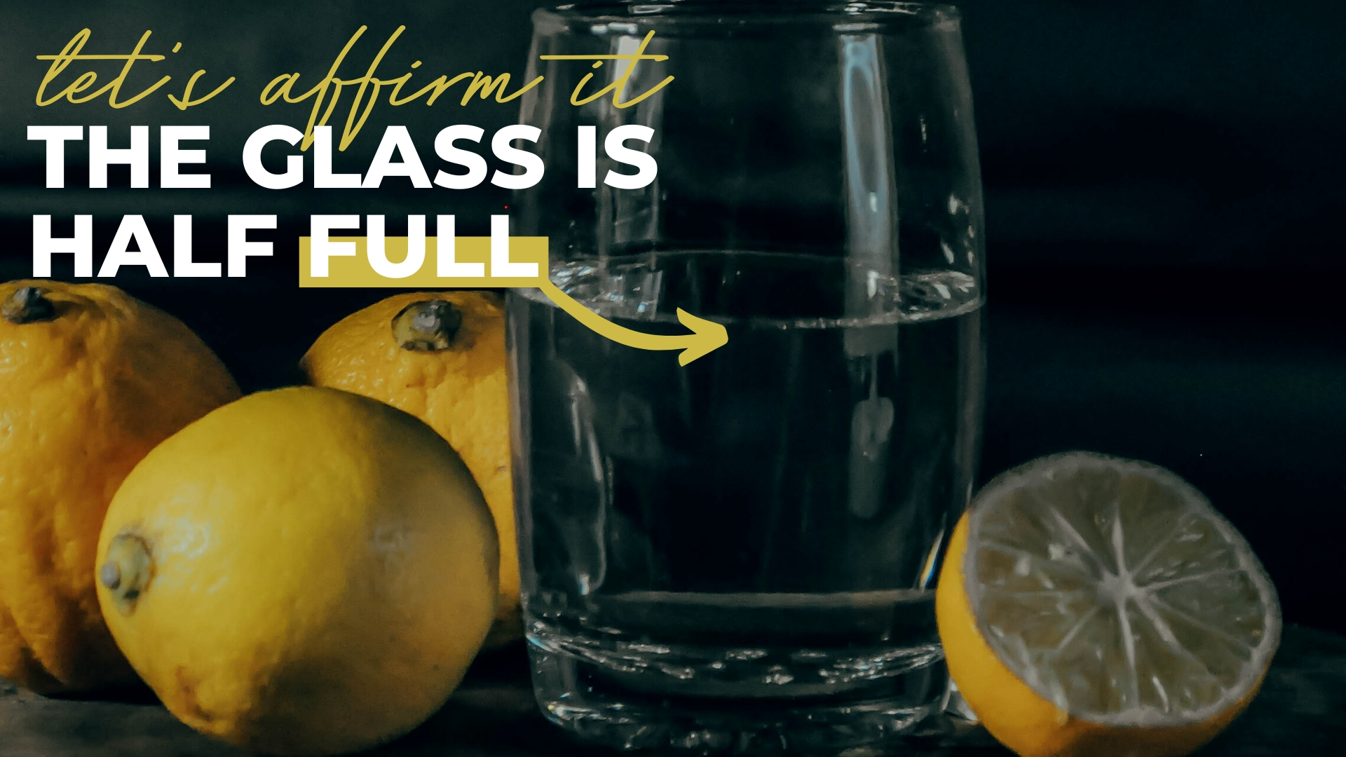 News Lets Affirm ItThe Glass Is Half Full